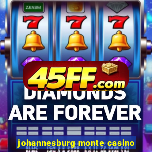 johannesburg monte casino